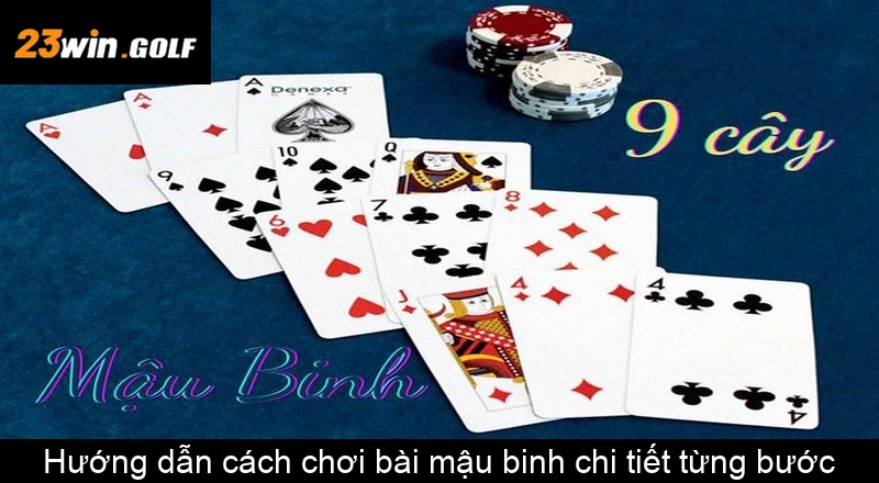 Hướng dẫn cách chơi bài mậu binh chi tiết từng bước